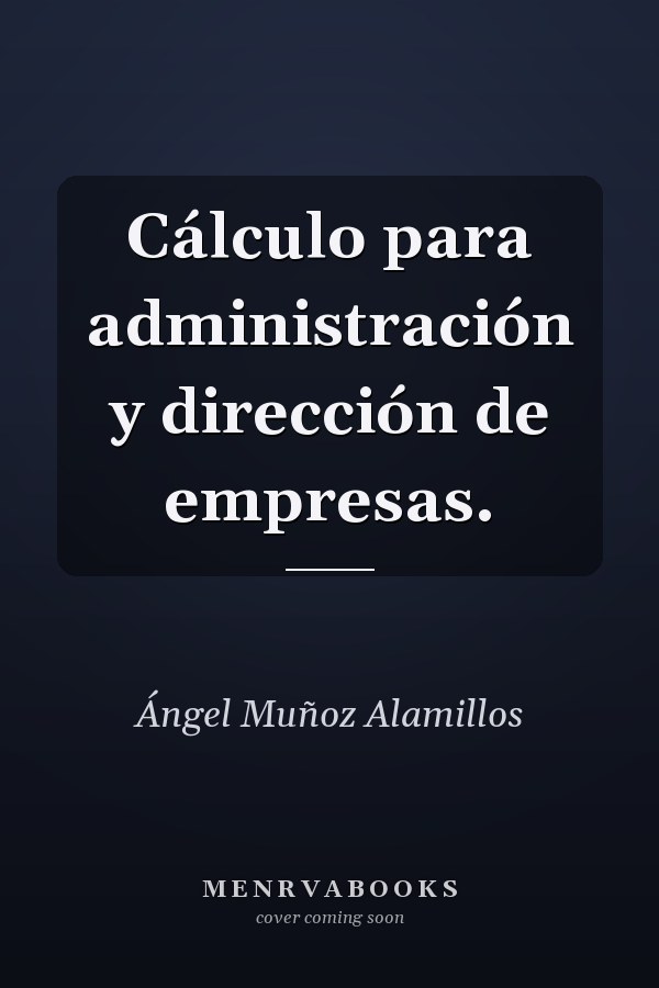 Cálculo para administración y dirección de empresas.