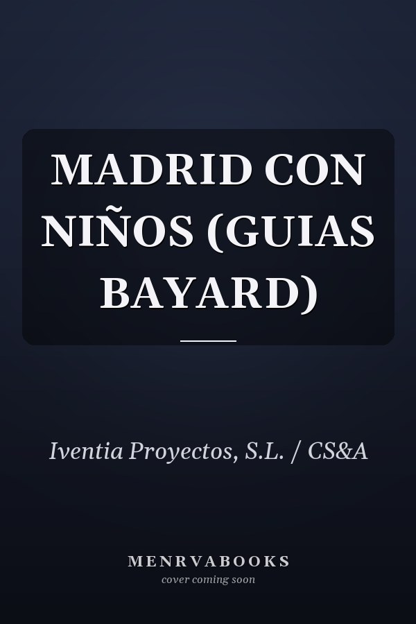 MADRID CON NIÑOS (GUIAS BAYARD)