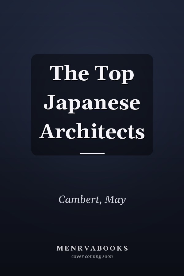 The Top Japanese Architects