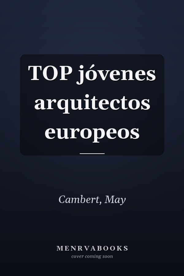 TOP jóvenes arquitectos europeos
