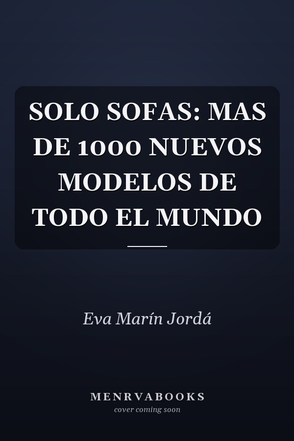 SOLO SOFAS: MAS DE 1000 NUEVOS MODELOS DE TODO EL MUNDO