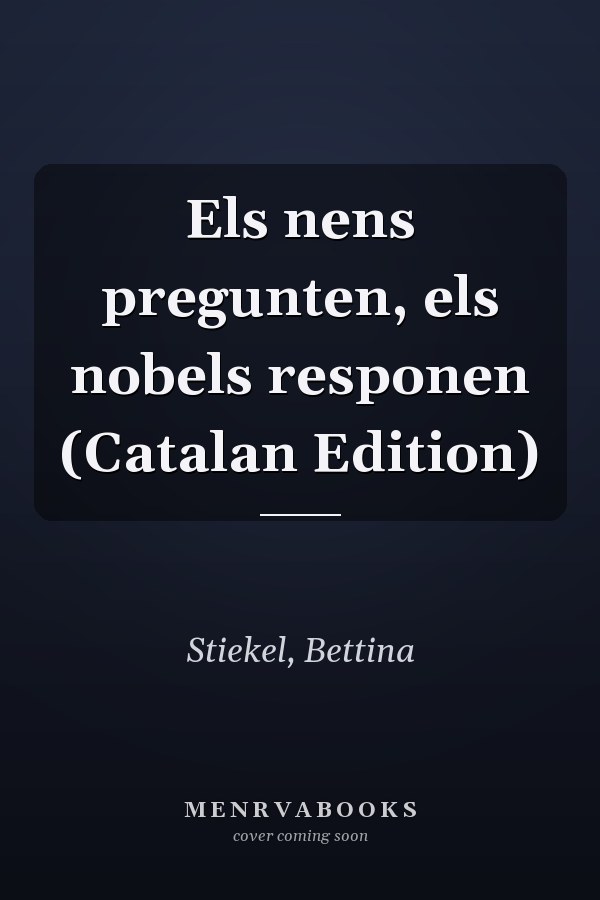 Els nens pregunten, els nobels responen (Catalan Edition)
