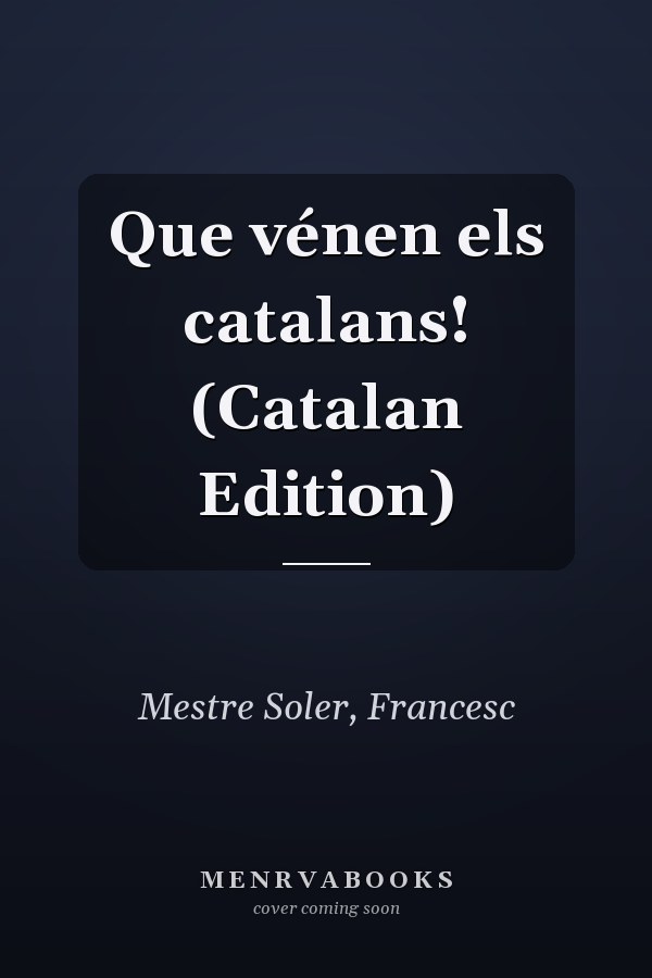 Que vénen els catalans! (Catalan Edition)