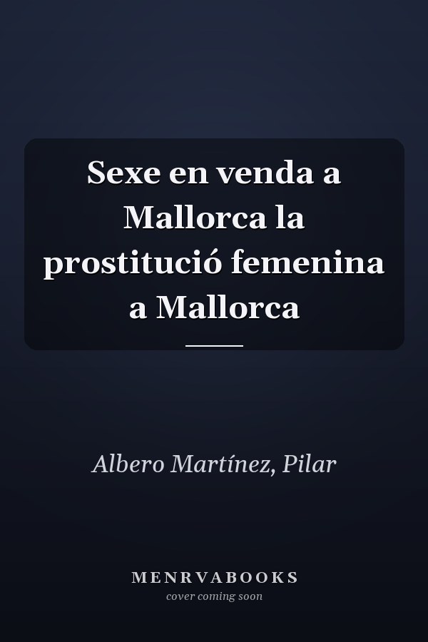 Sexe en venda a Mallorca la prostitució femenina a Mallorca