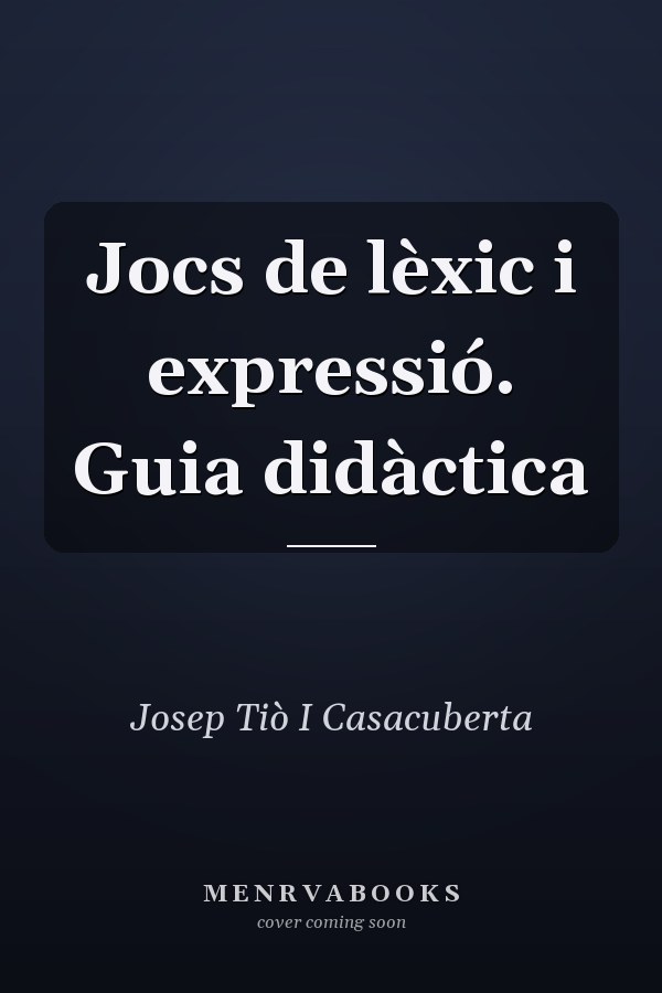Jocs de lèxic i expressió. Guia didàctica