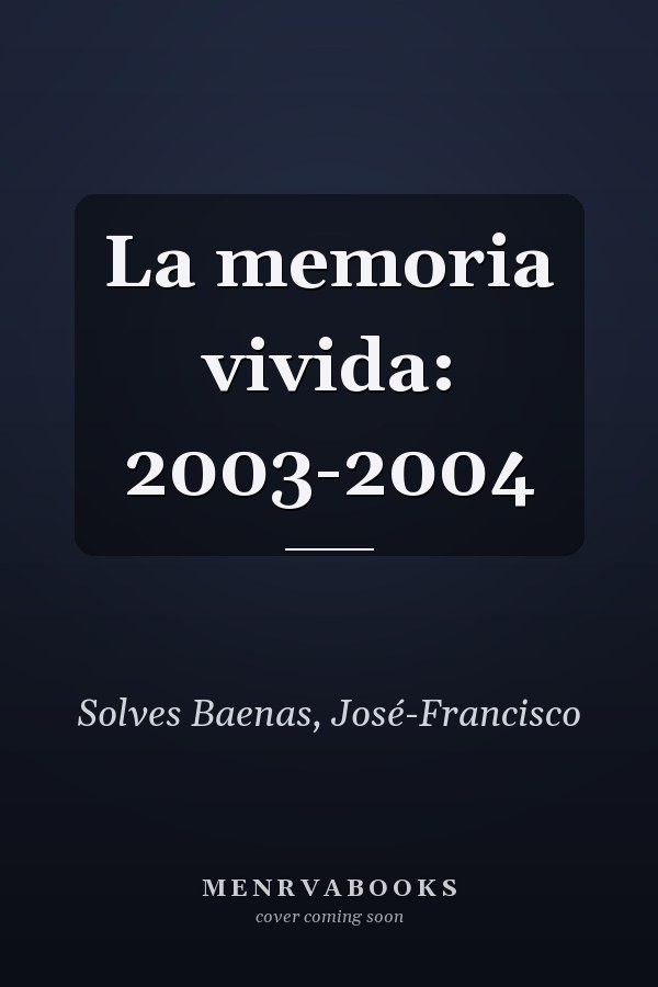 La memoria vivida: 2003-2004