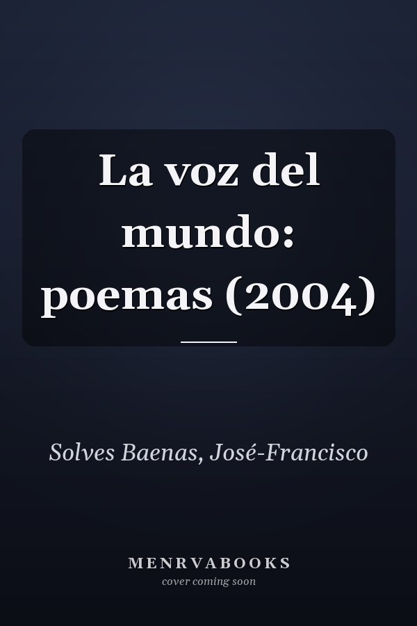 La voz del mundo: poemas (2004)