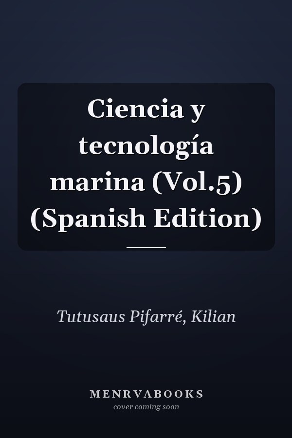 Ciencia y tecnología marina (Vol.5) (Spanish Edition)
