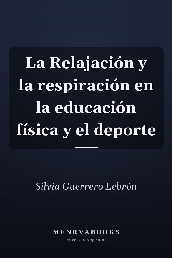 La Relajación y la respiración en la educación física y el deporte