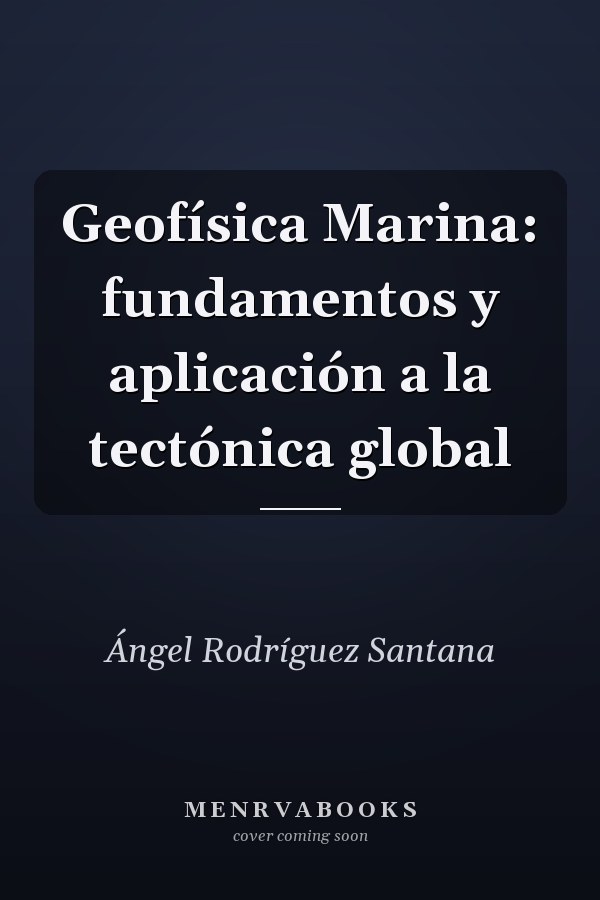 Geofísica Marina: fundamentos y aplicación a la tectónica global
