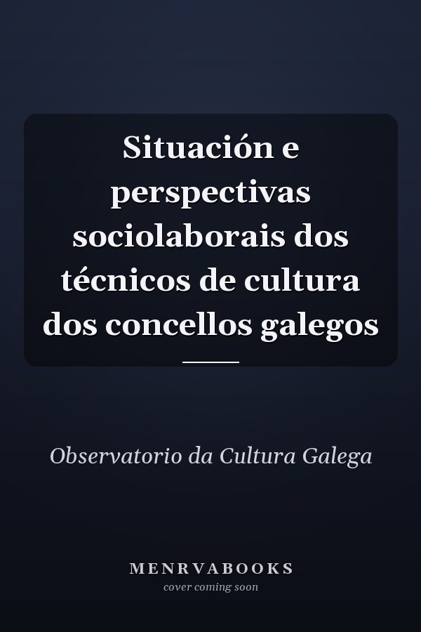 Situación e perspectivas sociolaborais dos técnicos de cultura dos concellos galegos