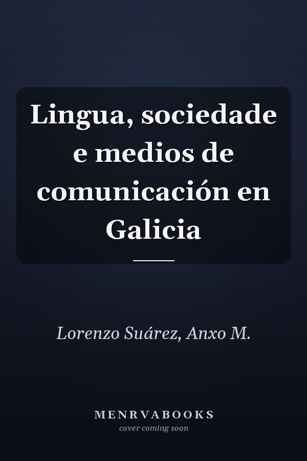Lingua, sociedade e medios de comunicación en Galicia