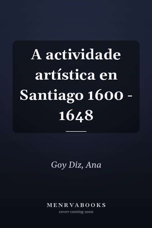 A actividade artística en Santiago 1600 - 1648