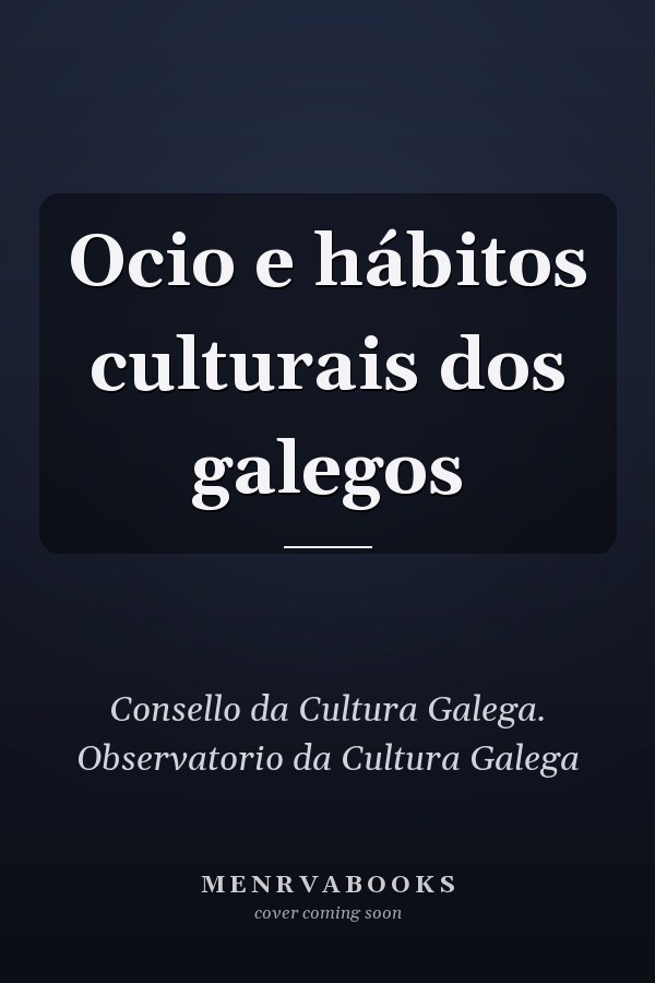 Ocio e hábitos culturais dos galegos
