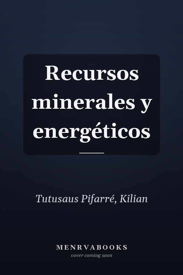 Recursos minerales y energéticos