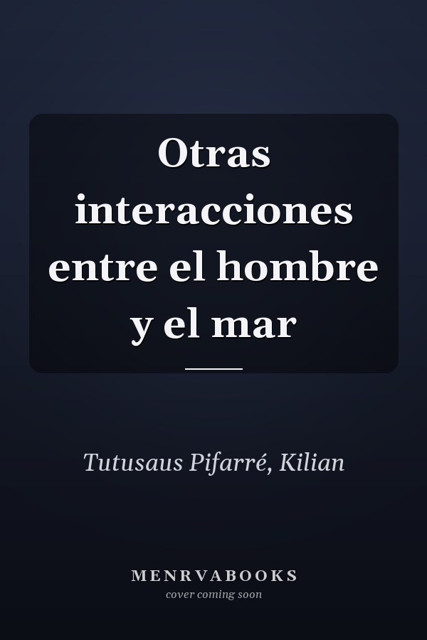 Otras interacciones entre el hombre y el mar