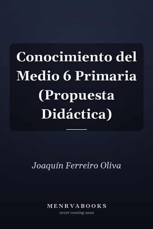 Conocimiento del Medio 6 Primaria (Propuesta Didáctica)