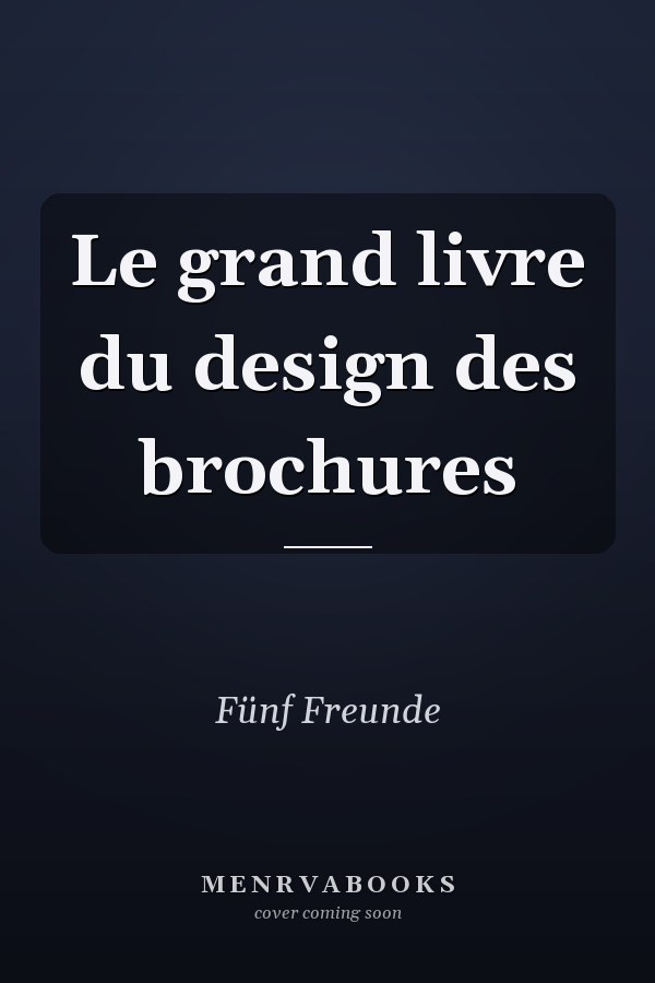 Le grand livre du design des brochures