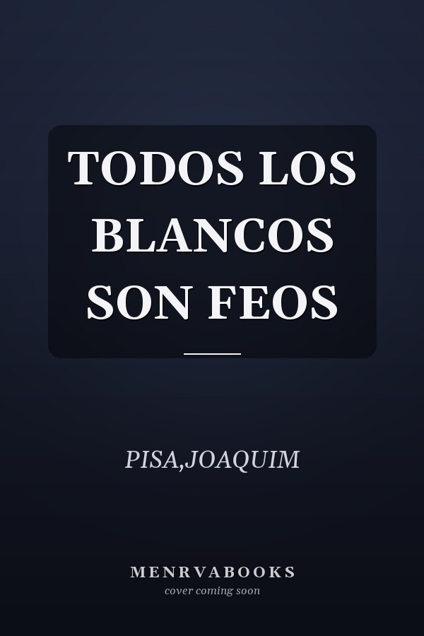 TODOS LOS BLANCOS SON FEOS