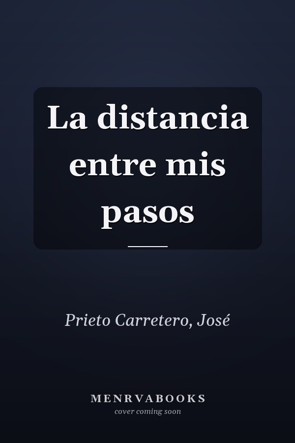 La distancia entre mis pasos