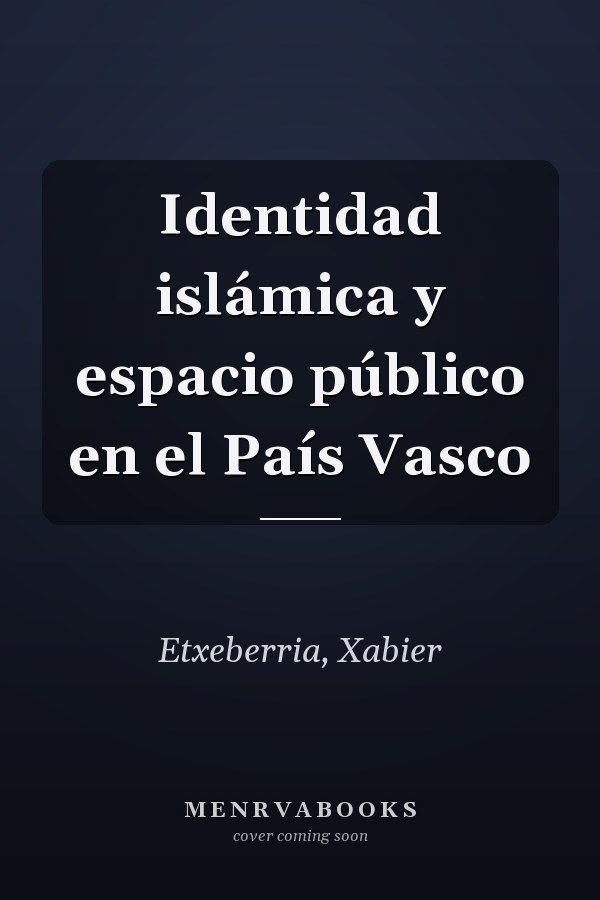 Identidad islámica y espacio público en el País Vasco