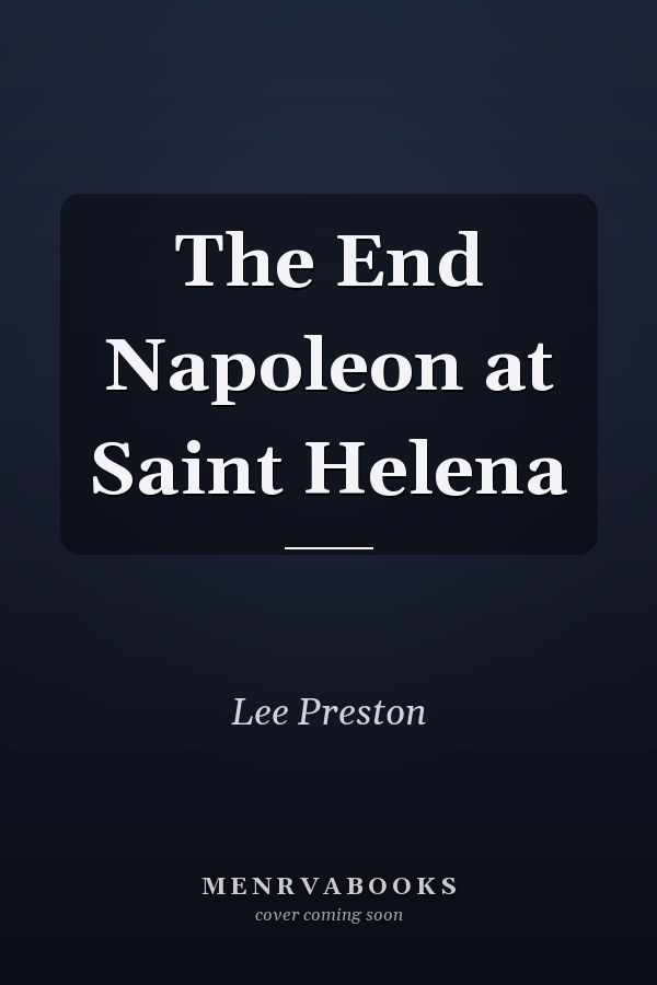 The End Napoleon at Saint Helena