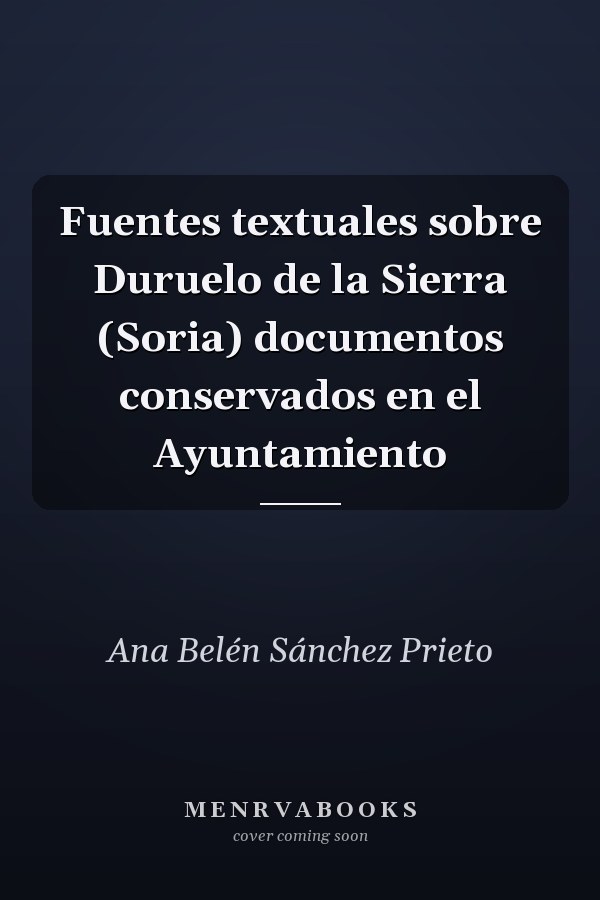Fuentes textuales sobre Duruelo de la Sierra (Soria) documentos conservados en el Ayuntamiento