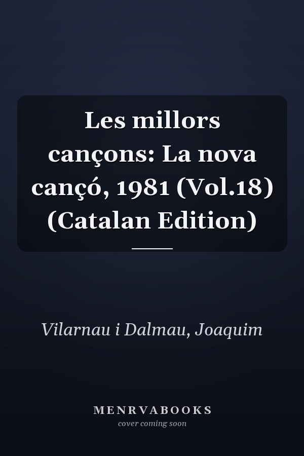 Les millors cançons: La nova cançó, 1981 (Vol.18) (Catalan Edition)