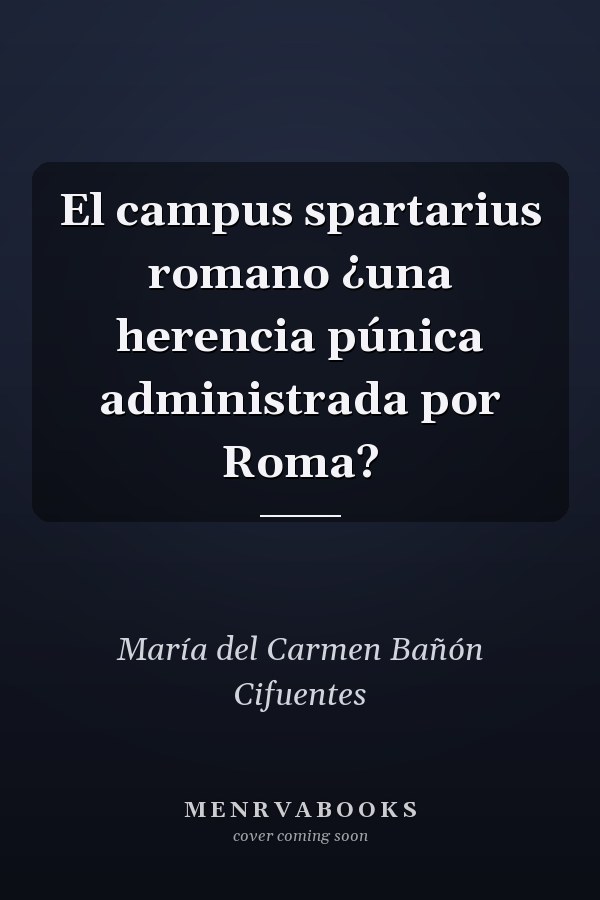 El campus spartarius romano ¿una herencia púnica administrada por Roma?