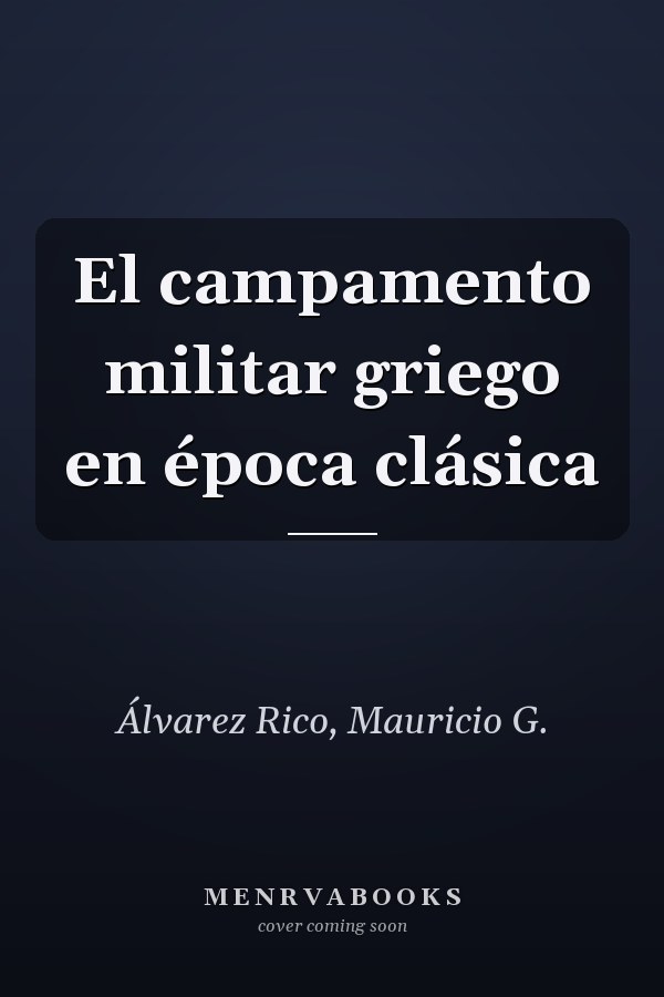 El campamento militar griego en época clásica
