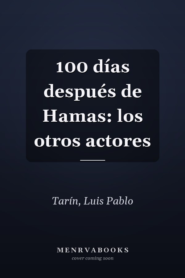 100 días después de Hamas: los otros actores