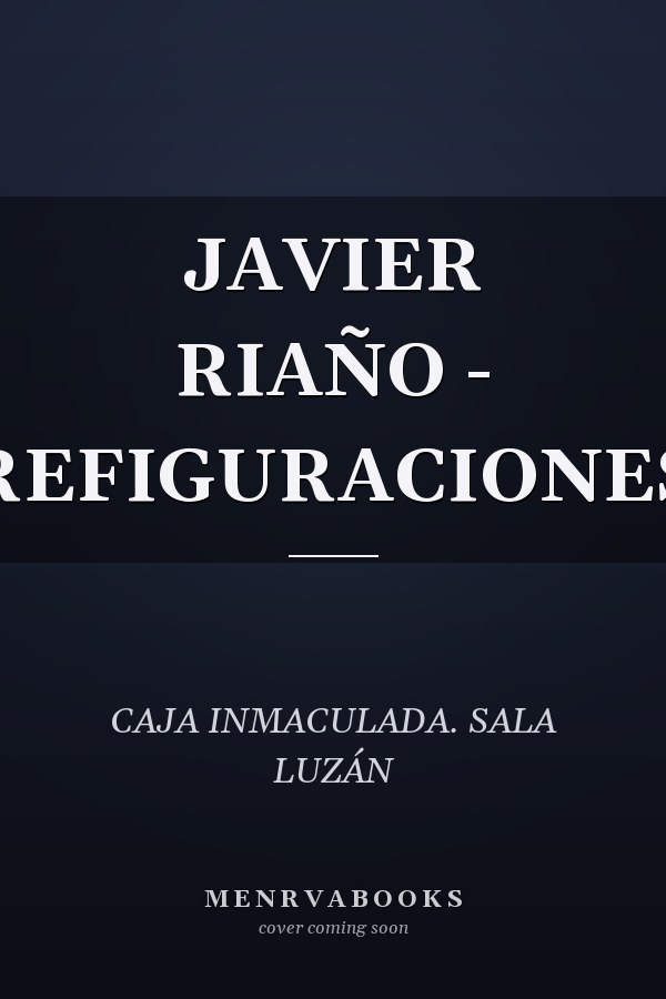 JAVIER RIAÑO - REFIGURACIONES