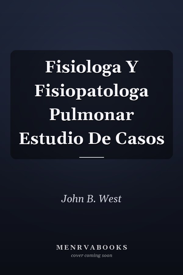 Fisiologa Y Fisiopatologa Pulmonar Estudio De Casos