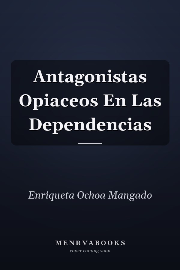 Antagonistas Opiaceos En Las Dependencias