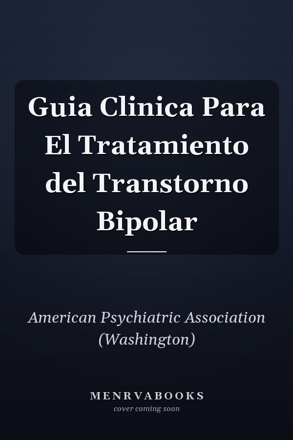 Guia Clinica Para El Tratamiento del Transtorno Bipolar