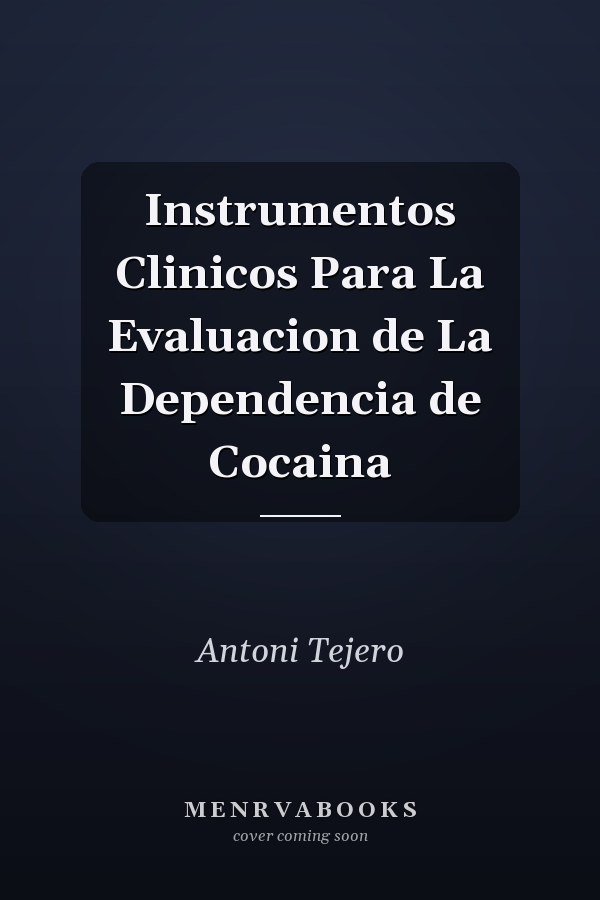 Instrumentos Clinicos Para La Evaluacion de La Dependencia de Cocaina
