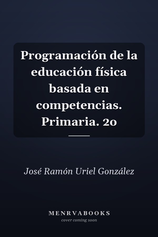 Programación de la educación física basada en competencias. Primaria. 2o