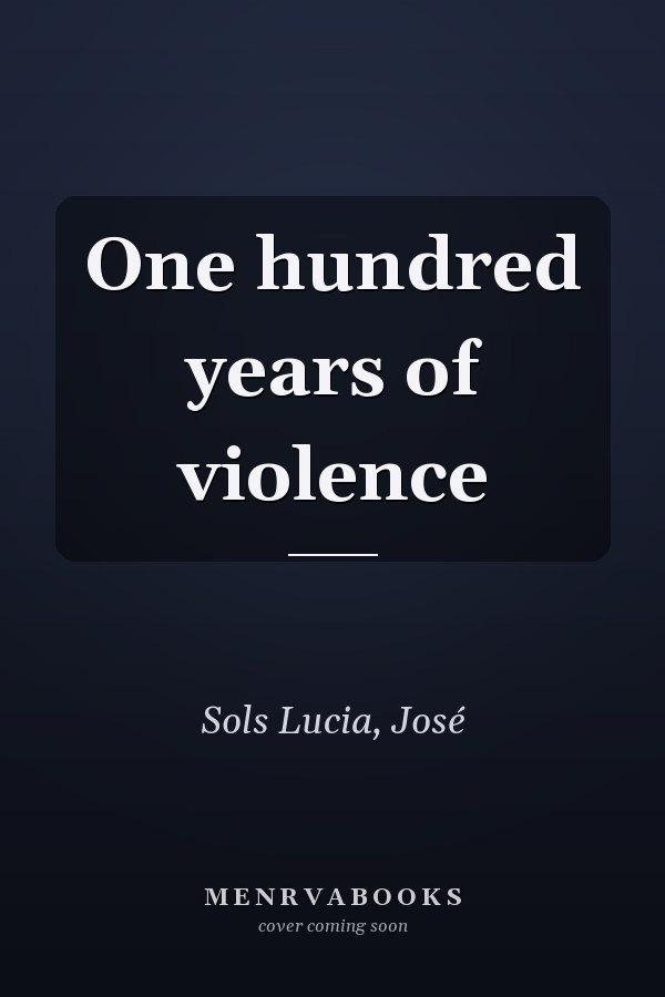 One hundred years of violence