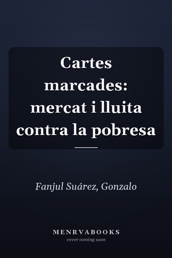 Cartes marcades: mercat i lluita contra la pobresa