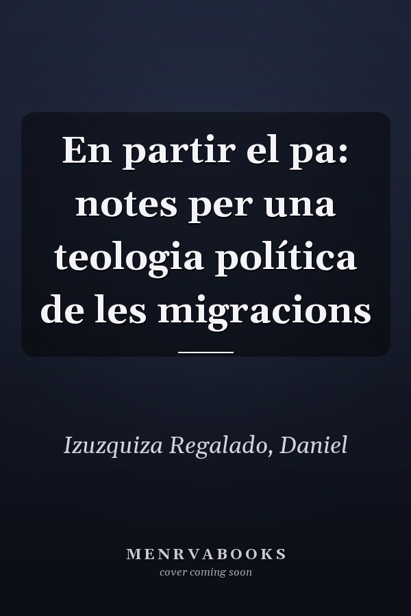 En partir el pa: notes per una teologia política de les migracions