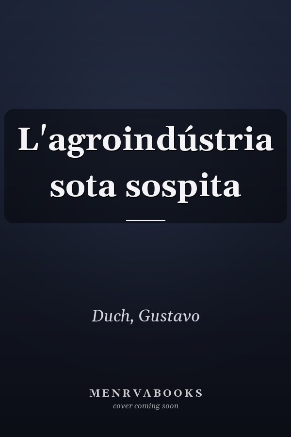 L'agroindústria sota sospita