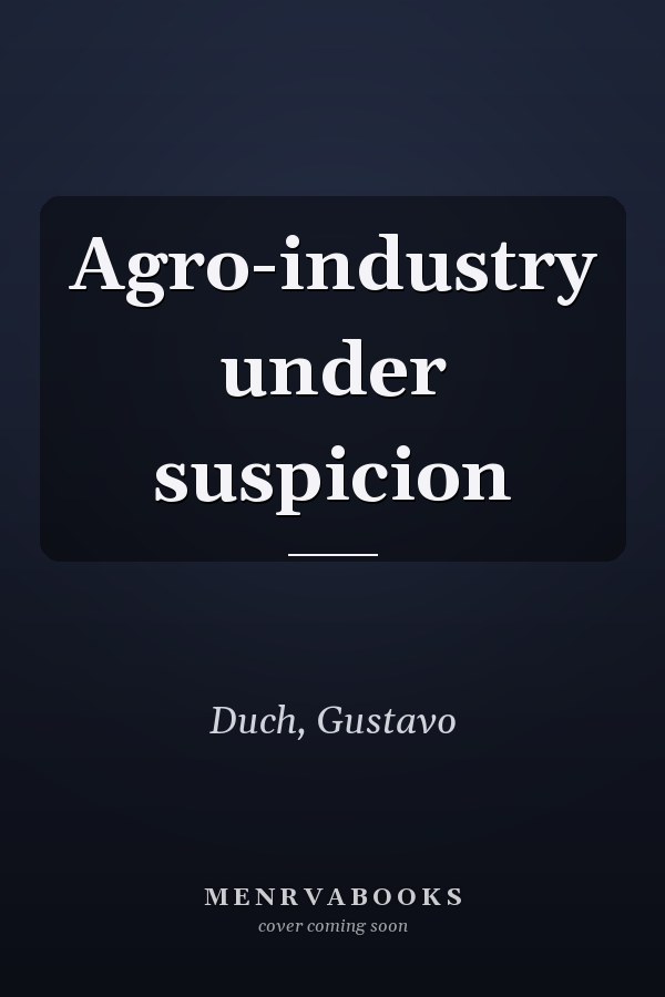 Agro-industry under suspicion