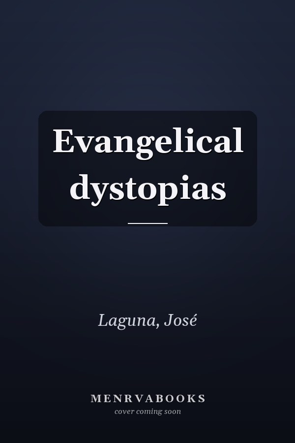 Evangelical dystopias
