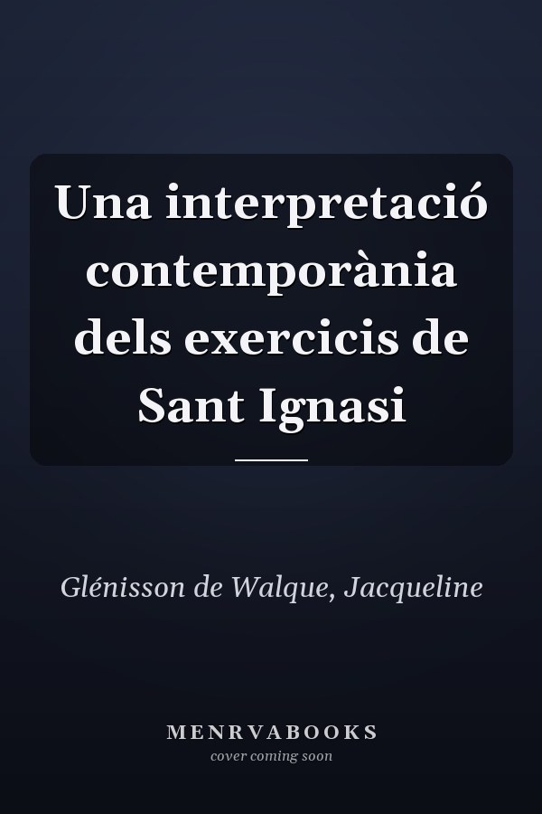 Una interpretació contemporània dels exercicis de Sant Ignasi