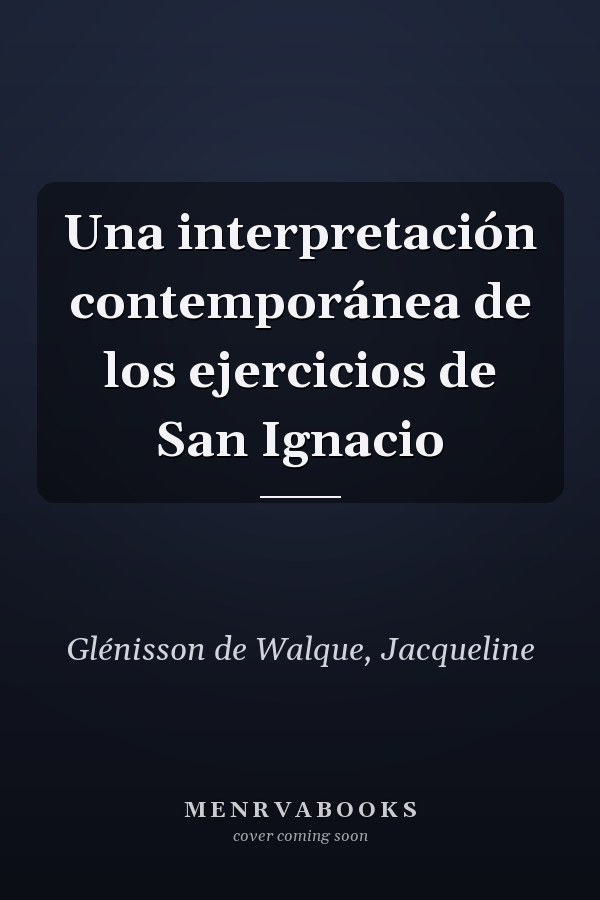 Una interpretación contemporánea de los ejercicios de San Ignacio