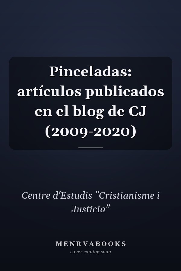 Pinceladas: artículos publicados en el blog de CJ (2009-2020)