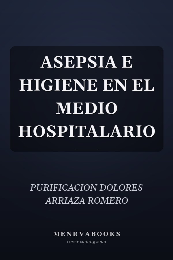 ASEPSIA E HIGIENE EN EL MEDIO HOSPITALARIO
