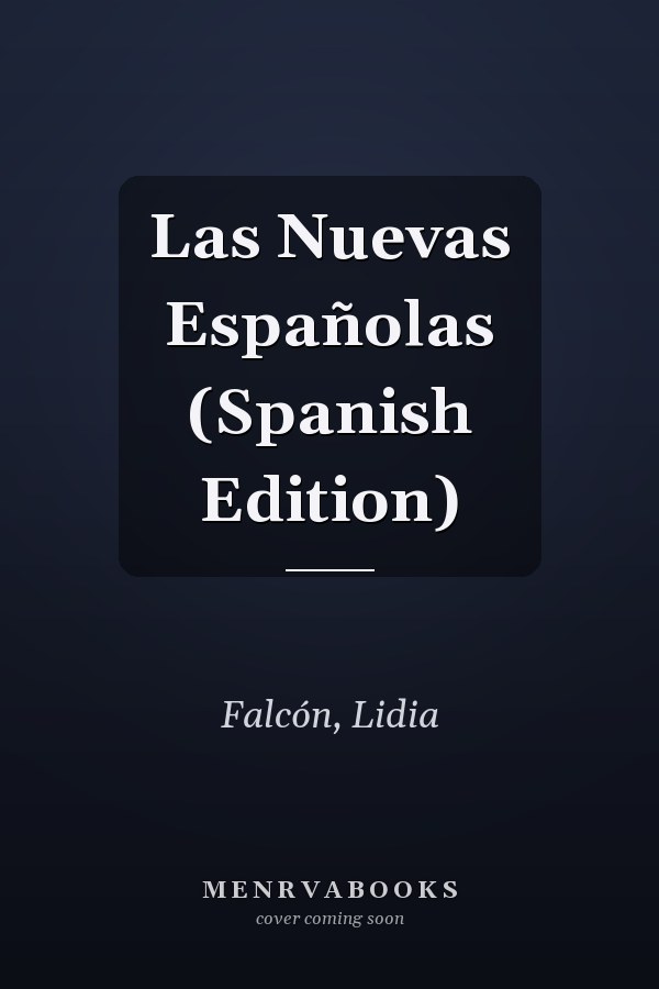 Las Nuevas Españolas (Spanish Edition)