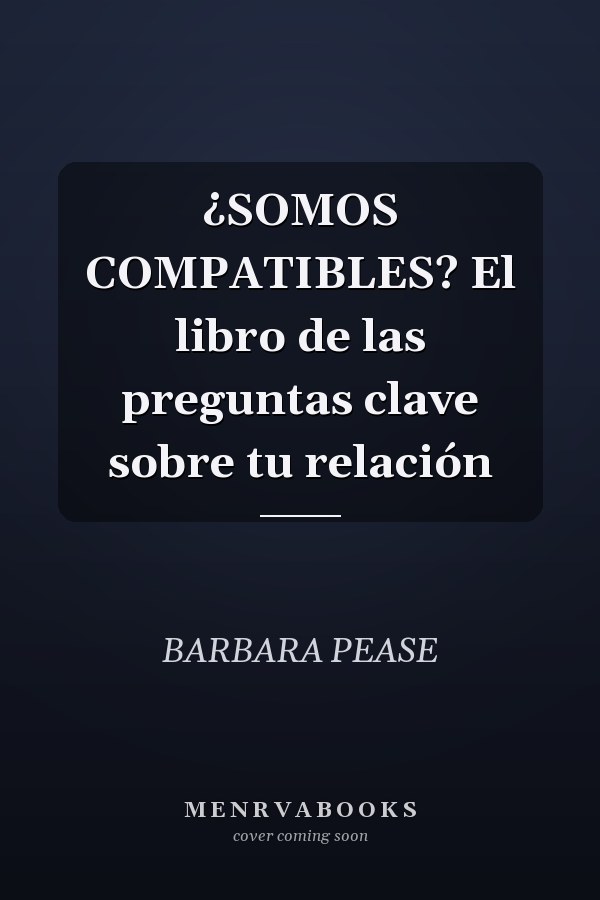 ¿SOMOS COMPATIBLES? El libro de las preguntas clave sobre tu relación