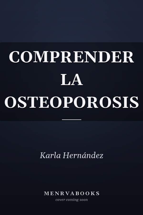 COMPRENDER LA OSTEOPOROSIS